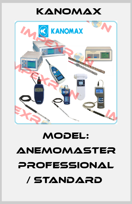 MODEL: Anemomaster Professional / Standard  KANOMAX