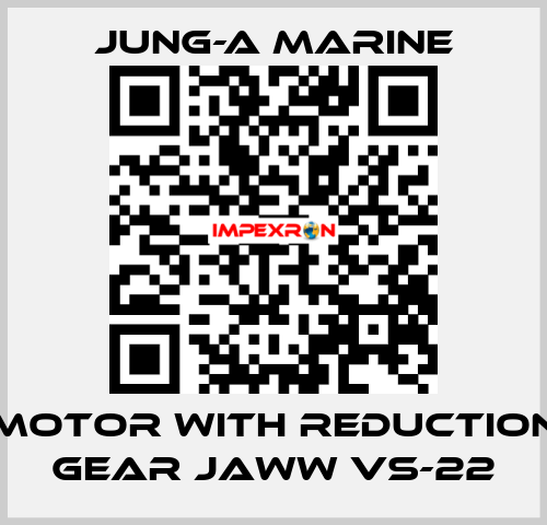 Motor with reduction gear JAWW VS-22 JUNG-A MARINE