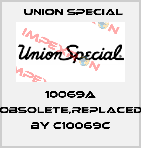 10069A obsolete,replaced by C10069C Union Special