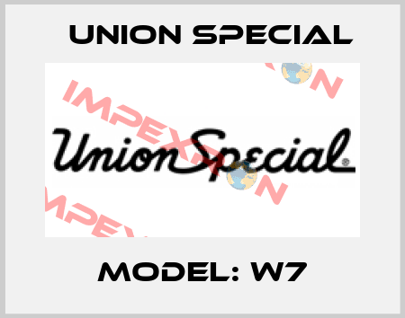 Model: W7 Union Special