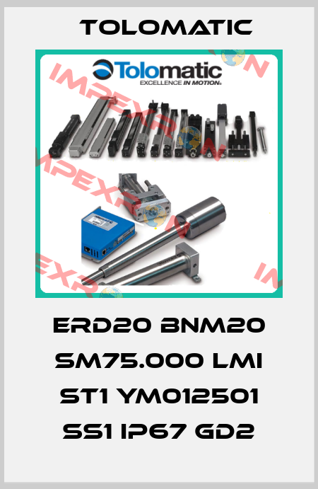 ERD20 BNM20 SM75.000 LMI ST1 YM012501 SS1 IP67 GD2 Tolomatic