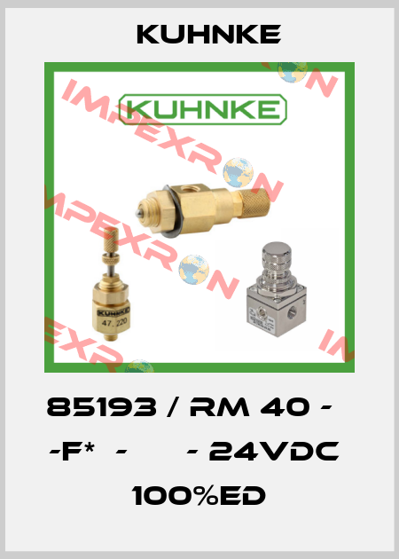 85193 / RM 40 -    -F*  -      - 24VDC  100%ED Kuhnke