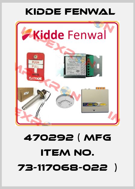 470292 ( MFG Item No. 73-117068-022  ) Kidde Fenwal