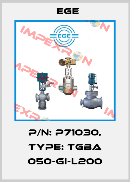 p/n: P71030, Type: TGBA 050-GI-L200 Ege
