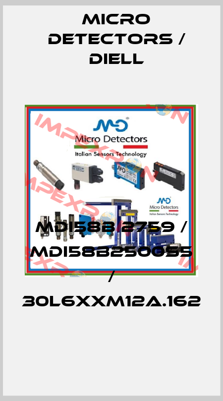 MDI58B 2759 / MDI58B2500S5 / 30L6XXM12A.162
 Micro Detectors / Diell
