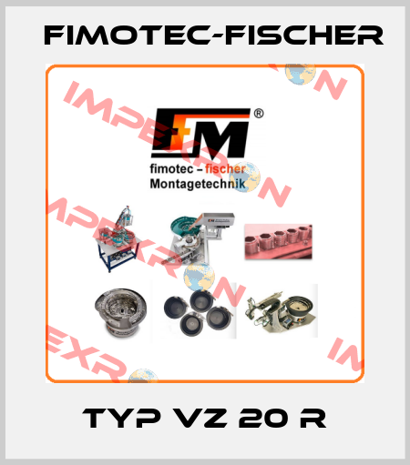 Typ VZ 20 R Fimotec-Fischer