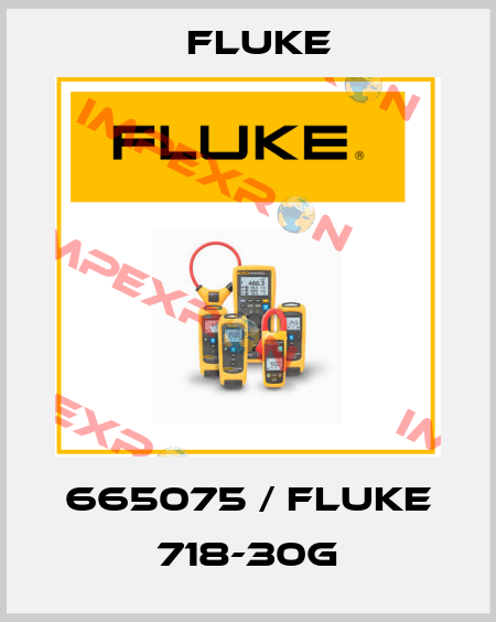 665075 / Fluke 718-30G Fluke