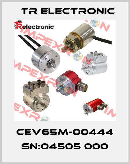 CEV65M-00444 SN:04505 000 TR Electronic