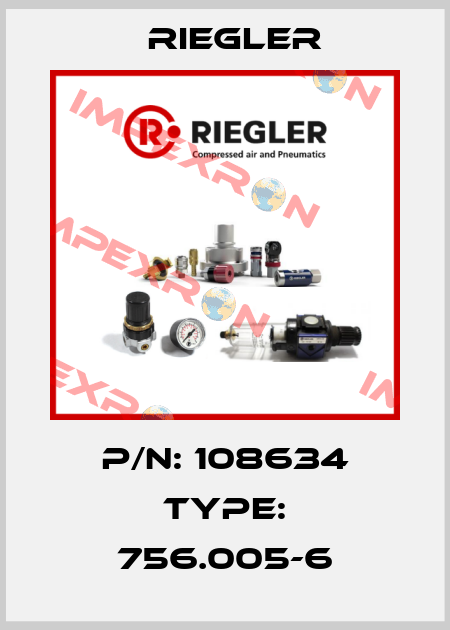 P/N: 108634 Type: 756.005-6 Riegler