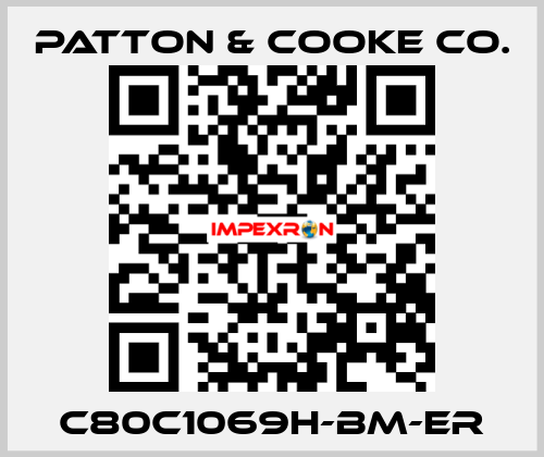 C80C1069H-BM-ER Patton & Cooke Co.