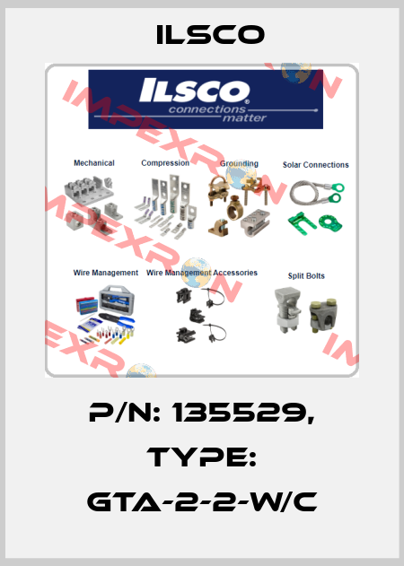 P/N: 135529, Type: GTA-2-2-W/C Ilsco