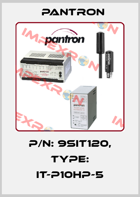 p/n: 9SIT120, Type: IT-P10HP-5 Pantron