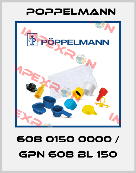 608 0150 0000 / GPN 608 BL 150 Poppelmann
