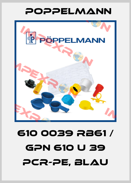 610 0039 RB61 / GPN 610 U 39 PCR-PE, blau Poppelmann