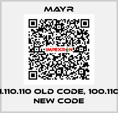 1.110.110 old code, 100.110 new code Mayr