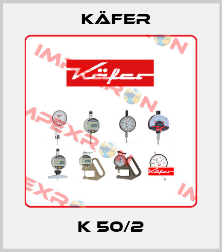 K 50/2 Käfer
