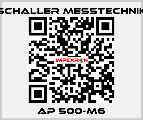 AP 500-M6 Schaller Messtechnik