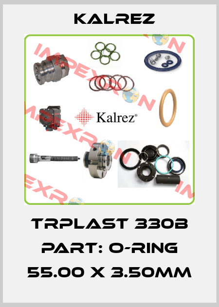 TRPlast 330B Part: O-Ring 55.00 x 3.50mm KALREZ