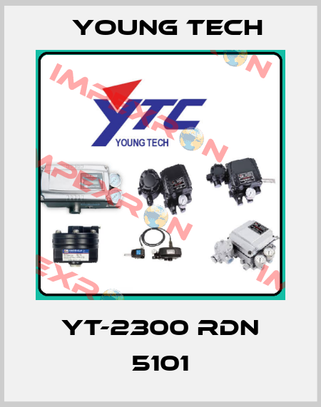 YT-2300 RDN 5101 Young Tech