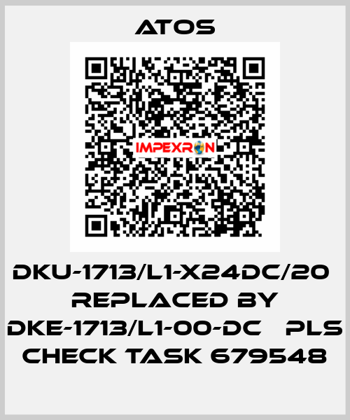 DKU-1713/L1-X24DC/20  replaced by DKE-1713/L1-00-DC   pls check task 679548 Atos