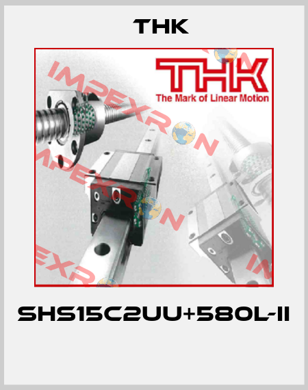 SHS15C2UU+580L-II  THK