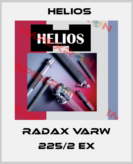 RADAX VARW 225/2 Ex Helios