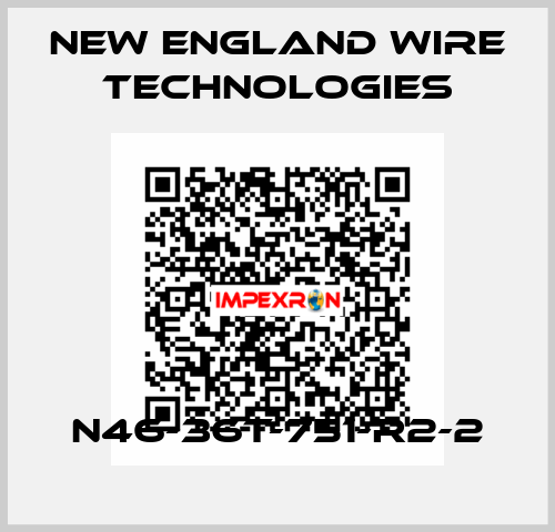 N46-36T-751-R2-2 New England Wire Technologies