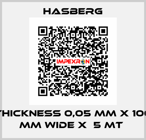 THICKNESS 0,05 MM X 100 MM WIDE X  5 MT  Hasberg