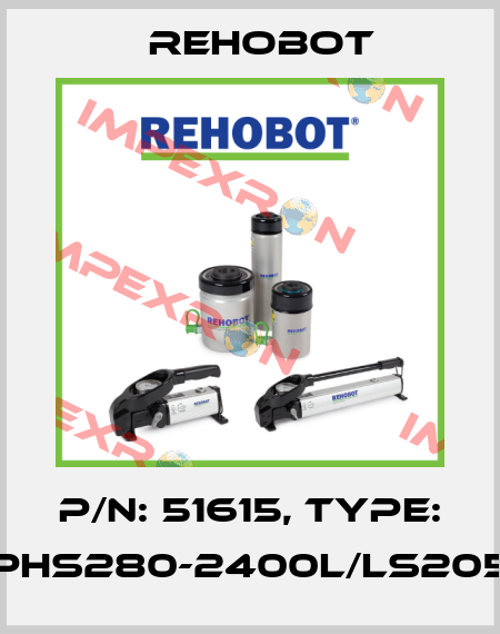 p/n: 51615, Type: PHS280-2400L/LS205 Rehobot