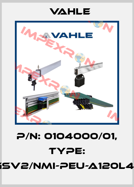 P/n: 0104000/01, Type: SA-GSV2/NMI-PEU-A120L40-34 Vahle