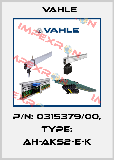 P/n: 0315379/00, Type: AH-AKS2-E-K Vahle