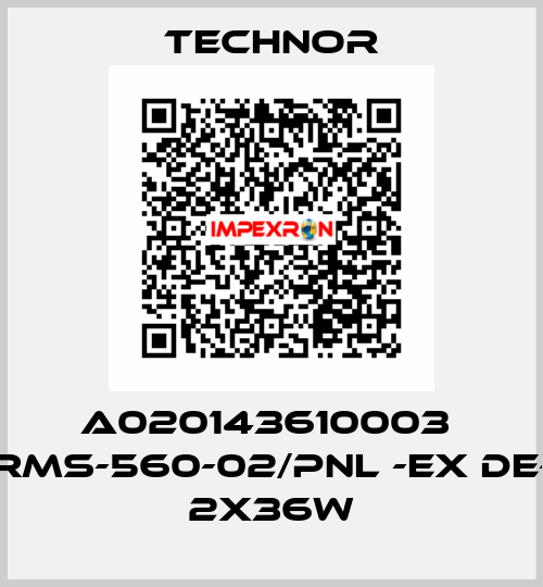 A020143610003  RMS-560-02/PNL -EX DE- 2X36W TECHNOR