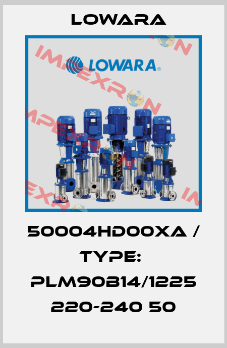 50004HD00XA / Type:  PLM90B14/1225 220-240 50 Lowara