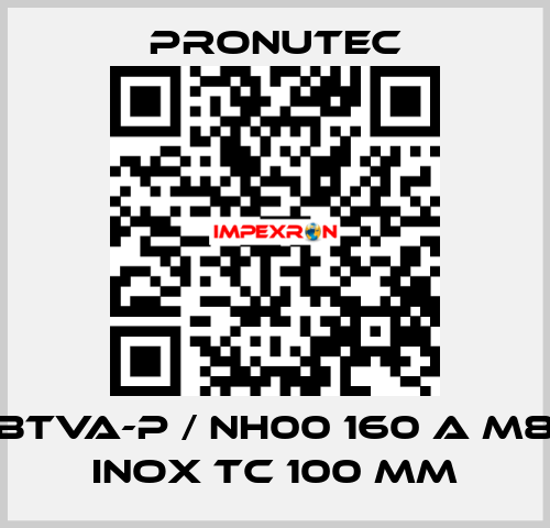 BTVA-P / NH00 160 A M8 INOX TC 100 mm PRONUTEC