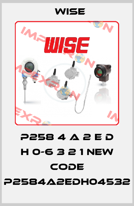 P258 4 A 2 E D H 0-6 3 2 1 new code P2584A2EDH04532 Wise