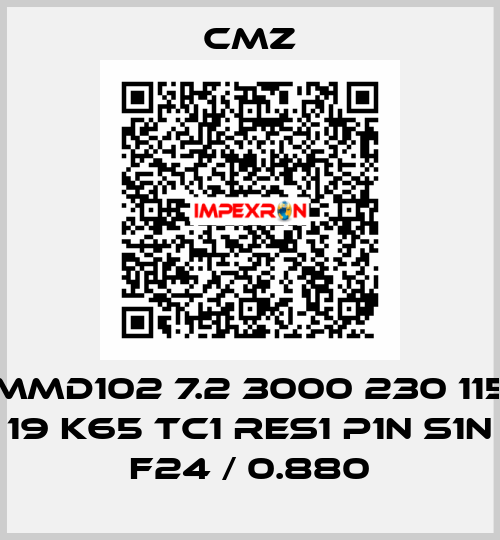 MMD102 7.2 3000 230 115 19 K65 TC1 RES1 P1N S1N F24 / 0.880 CMZ