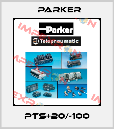 PTS+20/-100 Parker