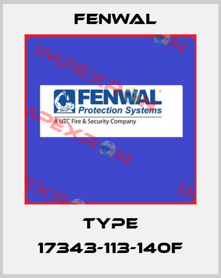 Type 17343-113-140F FENWAL