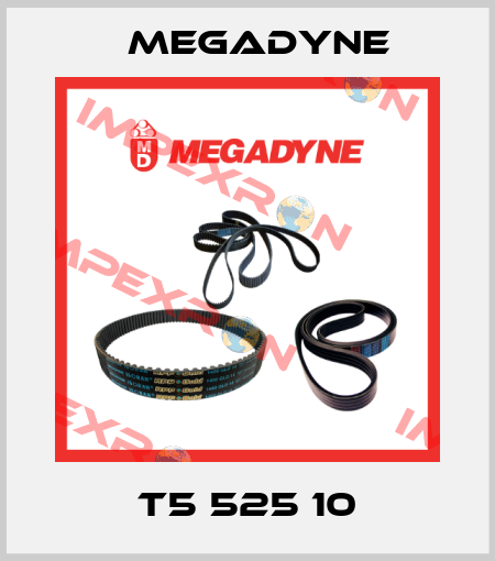 T5 525 10 Megadyne