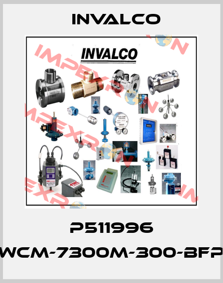 P511996 WCM-7300M-300-BFP Invalco