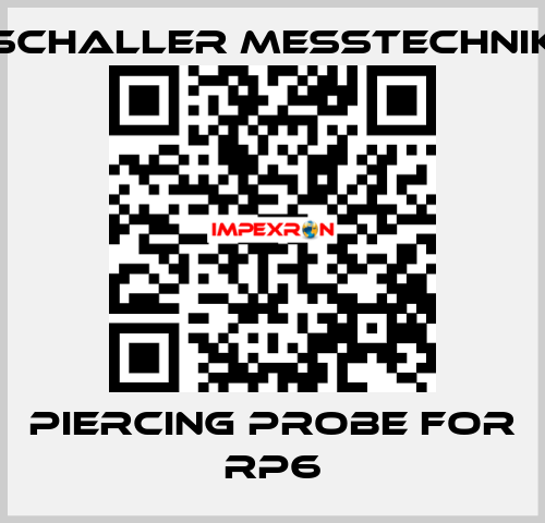 piercing probe for RP6 Schaller Messtechnik