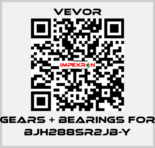 Gears + Bearings for BJH288SR2JB-Y VEVOR