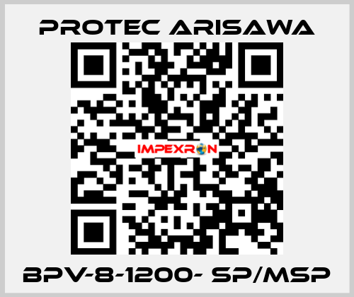 BPV-8-1200- SP/MSP Protec Arisawa