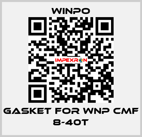 gasket for WNP CMF 8-40T WINPO