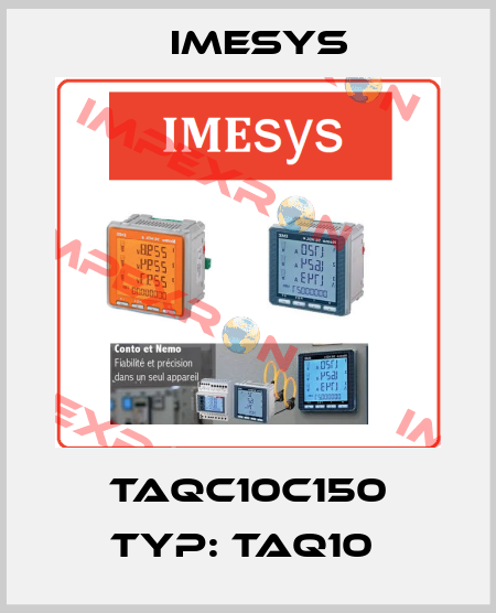 TAQC10C150 Typ: TAQ10  Imesys