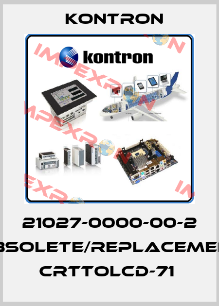 21027-0000-00-2 obsolete/replacement CRTtoLCD-71  Kontron