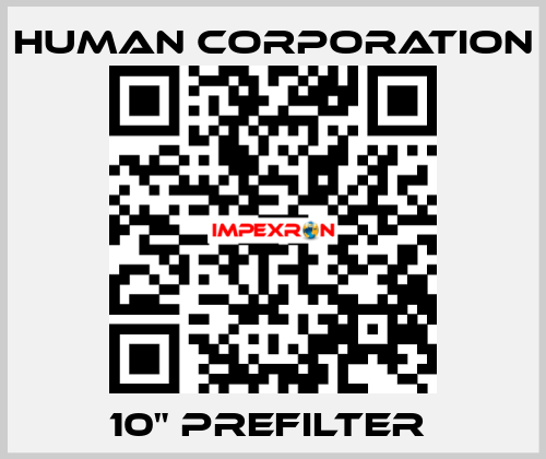 10" Prefilter  Human Corporation