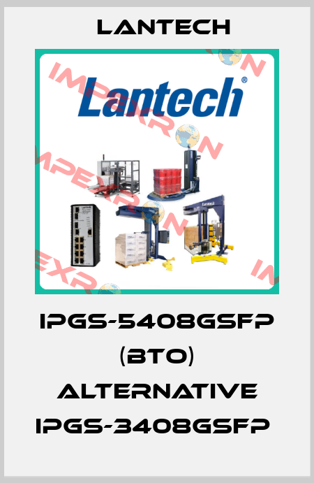 IPGS-5408GSFP (BTO) alternative IPGS-3408GSFP  Lantech