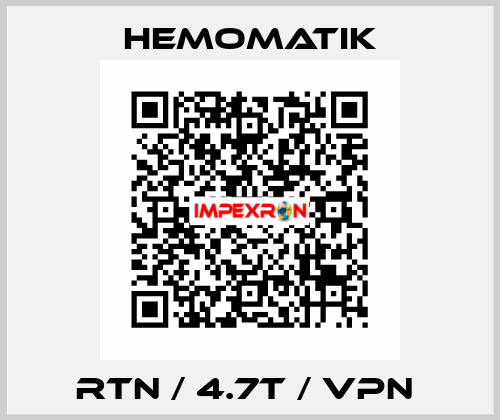 RTN / 4.7T / VPN  Hemomatik