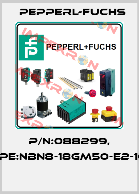 P/N:088299, Type:NBN8-18GM50-E2-10M  Pepperl-Fuchs
